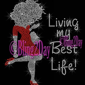 Living my Best Life Rhinestone Shirt - Lady Kicking Up Her Heel, Iron on Rhinestone Transfer Bling Afro Natural, Living my best life Shirt