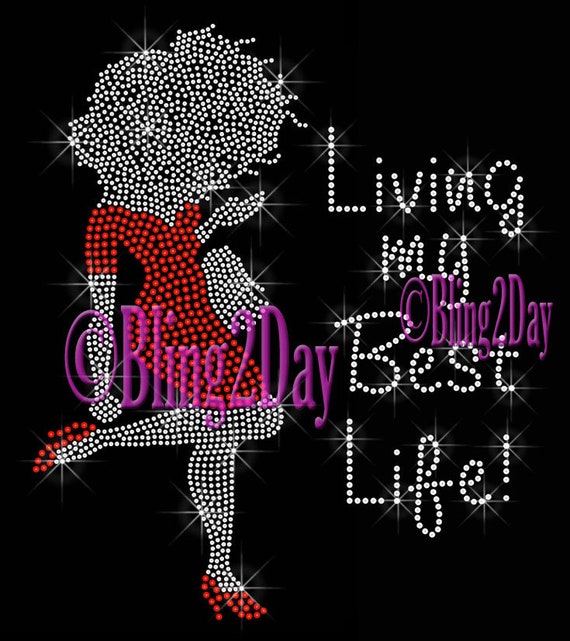 Living my Best Life Rhinestone Shirt - Lady Kicking Up Her Heel, Iron on Rhinestone Transfer Bling Afro Natural, Living my best life Shirt