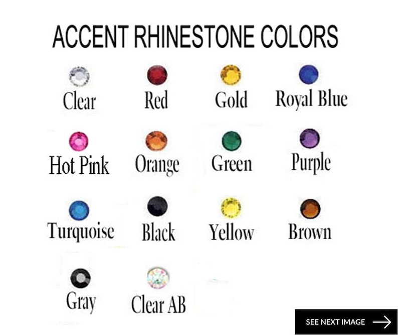 May include: A chart showing 12 different colors of rhinestones. The colors are: clear, red, gold, royal blue, hot pink, orange, green, purple, turquoise, black, yellow, brown, gray, and clear AB.