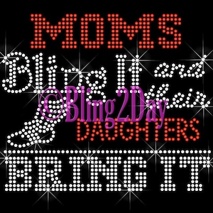 Daughters - Moms Bling It and Their Daughters Bring It - Iron on