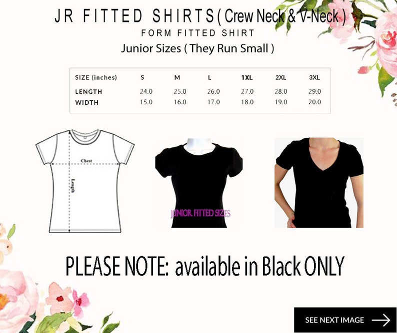 May include: Size chart for junior fitted shirts in black, available in crew neck and v-neck styles. The chart shows measurements in inches for lengths and widths, ranging from sizes S to 3XL.  Junior sizes run small.
