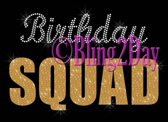 Birthday Squad - Custom Glitter Color Vinyl - Iron on Vinyl/rhinestone