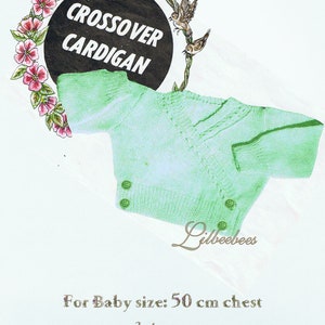 May include: A green knitted baby cardigan with a crossover front and button closures. The cardigan is labeled "CROSSOVER CARDIGAN" and "Lilbeebes". The text "For Baby size: 50 cm chest 3 ply yarn" is also included.