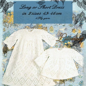 Baby Knitting Pattern in 4 ply yarn - Long or short dress, to fit 43 to 46 cm chest