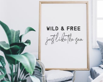 Wild & Free Just Like The Sea, Nursery Decor, Wall Decor, DIGITAL DOWNLOAD