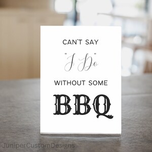 I Do BBQ, Can&#39;t Say I Do Without Some Bbq, Wedding, Engagement Party, DIGITAL DOWNLOAD