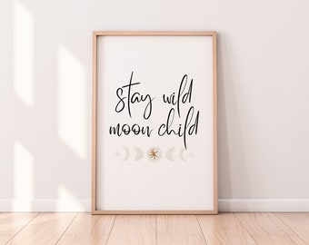 Stay Wild Moon Child, Printable Wall Art, Boho Decor, Nursery, Kids Playroom, DIGITAL DOWNLOAD