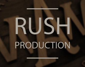 Rush Production // Move your order to the top of the list