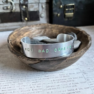 You Had Qualms! Hand-Stamped Aluminum Cuff | Funny Existential Bracelet | Literary Humor Gift