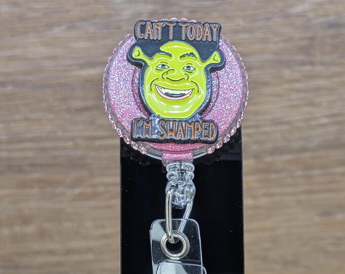 Can't Today I'm Swamped Shrek ID Badge Reel Document Door Key Card ...