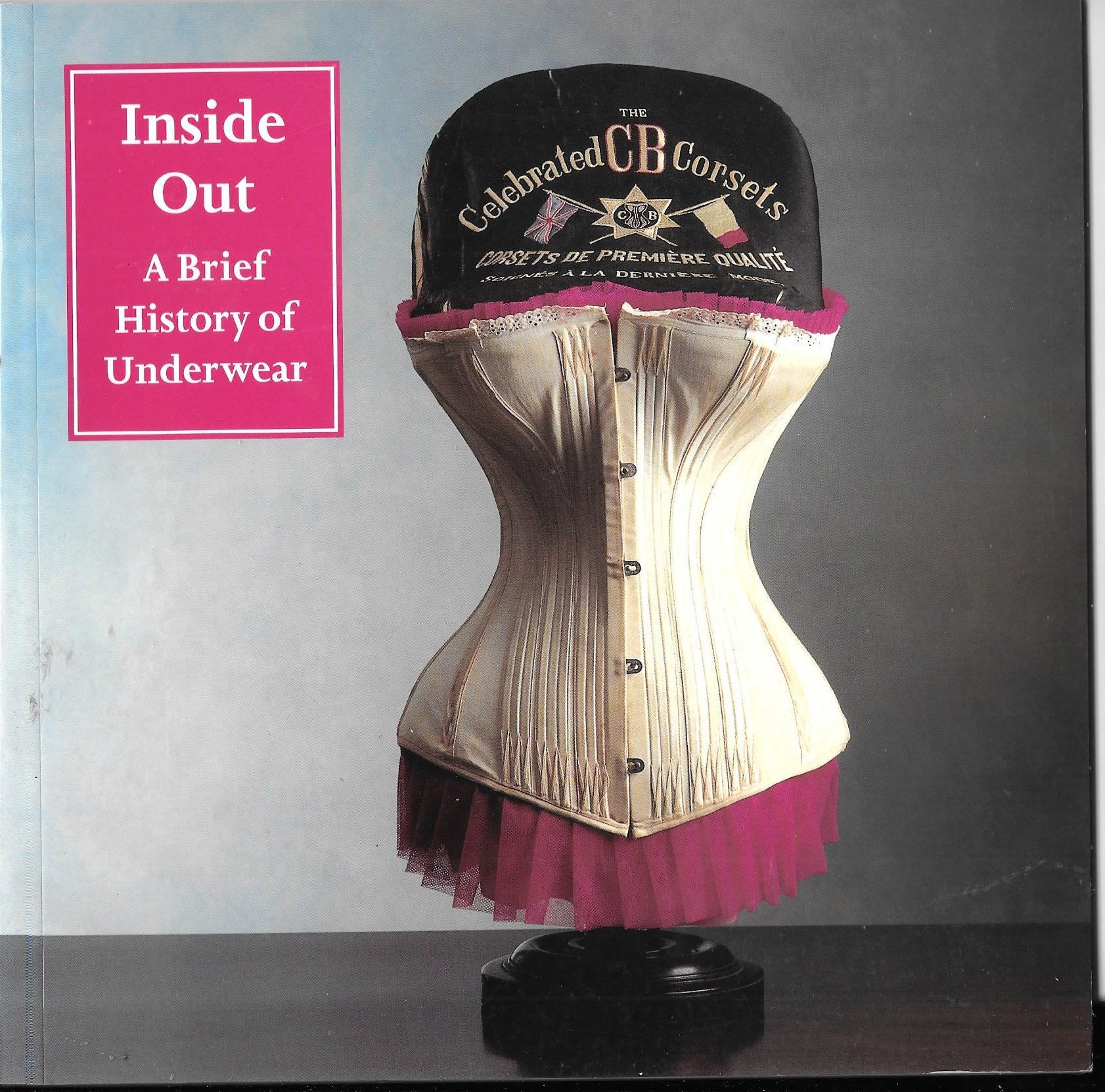 INSIDE and OUT a Brief History of Underwear 