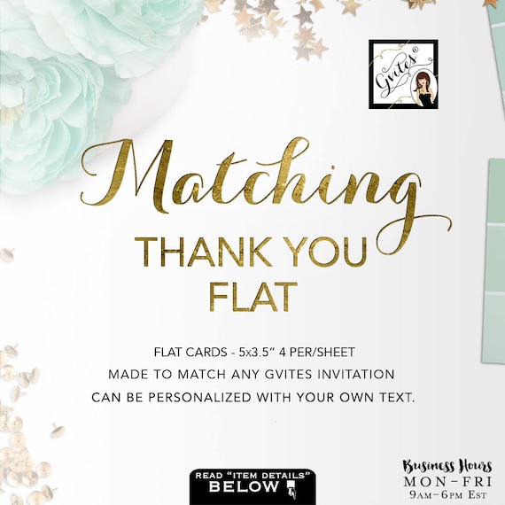 Matching FLAT Thank You Cards Add-on - To coordinate with any Gvites design. 5x3.5" 4 Per Sheet, can be personalized with your own text.