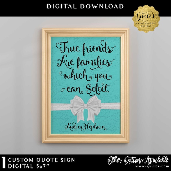 Audrey Hepburn Printable Customizable Quote "True friends are families which you can select" | Wall Art | 5x7" Digital Download