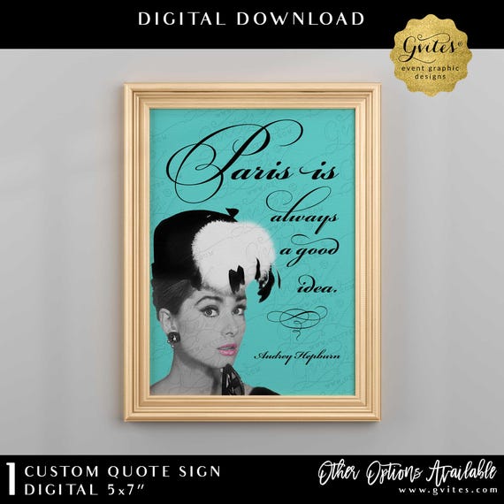 Paris is always a good idea - Audrey Hepburn Printable Customizable Quote Sign | Wall Art | 5x7" Digital Download