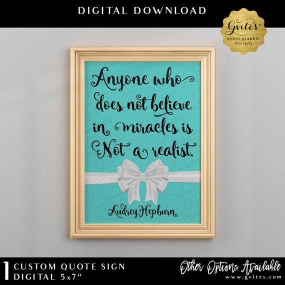 Audrey Hepburn Printable Customizable Quote "Anyone who does not believe in miracles is not a realist" | Wall Art | 5x7" Digital Download