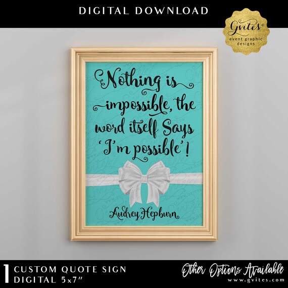 Audrey Hepburn Printable Customizable Quote "Nothing is impossible the word itself says 'I'm possible" | Wall Art | 5x7" Digital Download