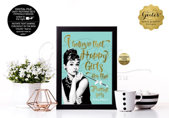 I believe that happy girls are the prettiest girls - Audrey Hepburn Printable Quote Sign for bridal shower table decor. {4x6" or 5x7"}