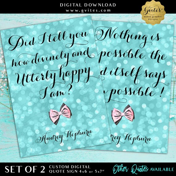 Audrey Hepburn printable quotes, sweet 16 table  signs, birthday party quinceanera signs, CUSTOMIZABLE {4x6 or 5x7} Set of 2