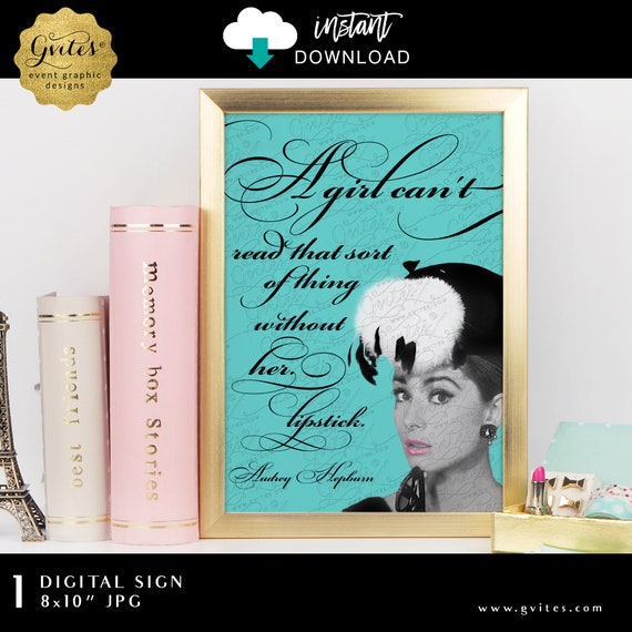 Audrey Hepburn Printable Quote: A girl can't read that sort of thing without her lipstick | Instant Download 8x10" JPG