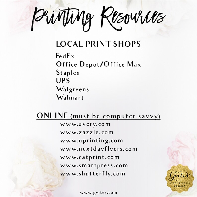 May include: A white informational graphic titled Printing Resources listing local print shops including FedEx, Office Depot, Staples, UPS, Walgreens, and Walmart, followed by online resources like avery.com, zazzle.com, uprinting.com, and gvites.com.