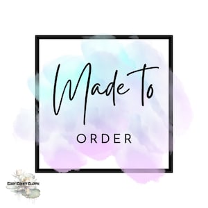 May include: A black square frame with the text "Made To Order" in white on a watercolor background of blue, purple, and pink.