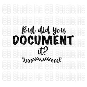 Aber hast du es dokumentiert? *SVG und PNG digitaler Download*