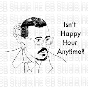 Is Happy Hour niet altijd? SVG & PNG Digitale Download
