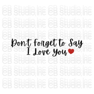 Não se esqueça de dizer eu te amo - Design de coração * Download digital SVG e PNG *