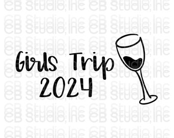 Girls Trip 2024 - Wine Glass Design *SVG & PNG Digital Download*