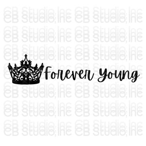 Forever Young - Crown Design *SVG & PNG Digital Download*