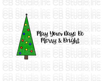 May Your Days Be Merry And Bright - Christmas Tree Design *SVG & PNG Digital Download*