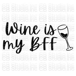 Wine Is My BFF: wijnglasontwerp * Digitale download SVG en PNG*