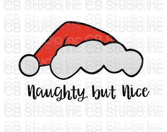 Naughty, but Nice - Santa Hat Design *SVG & PNG Digital Download*