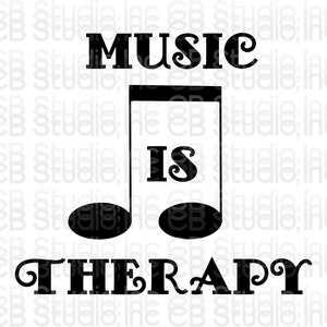 May include: Black and white graphic design with a musical note and the text "MUSIC IS THERAPY".