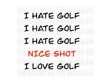 I Hate Golf - I Love Golf *SVG & PNG Digital Download*