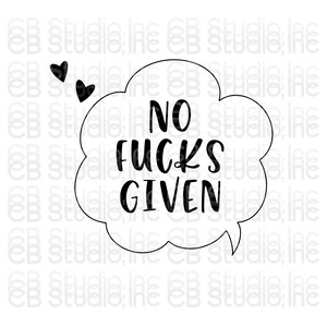 May include: A black and white graphic with a speech bubble that says "NO F*CKS GIVEN". Two small hearts are above the speech bubble.