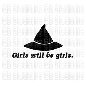 Girls will be Girls - Hexenhut Design *SVG & PNG Digital Download*