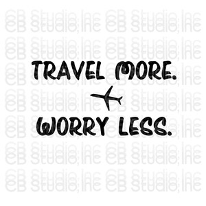 May include: Black and white typography graphic with the text "TRAVEL MORE. WORRY LESS." and a small airplane icon.