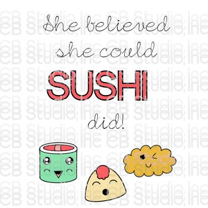 She Believe She Could Sushi Did SVG & PNG Digital Download