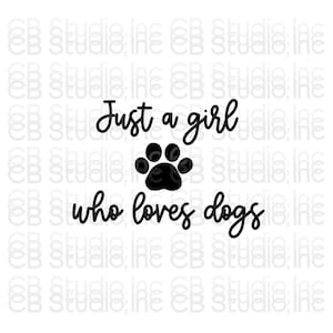Solo una chica que ama a los perros - Diseño de huella de pata *Descarga digital SVG y PNG*