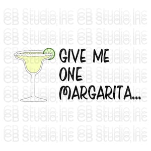 Geef me op Margarita - Margarita Glass Design *SVG & PNG digitale download*