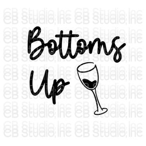 Bottoms Up - ワイングラスのデザイン *SVG および PNG デジタル ダウンロード*