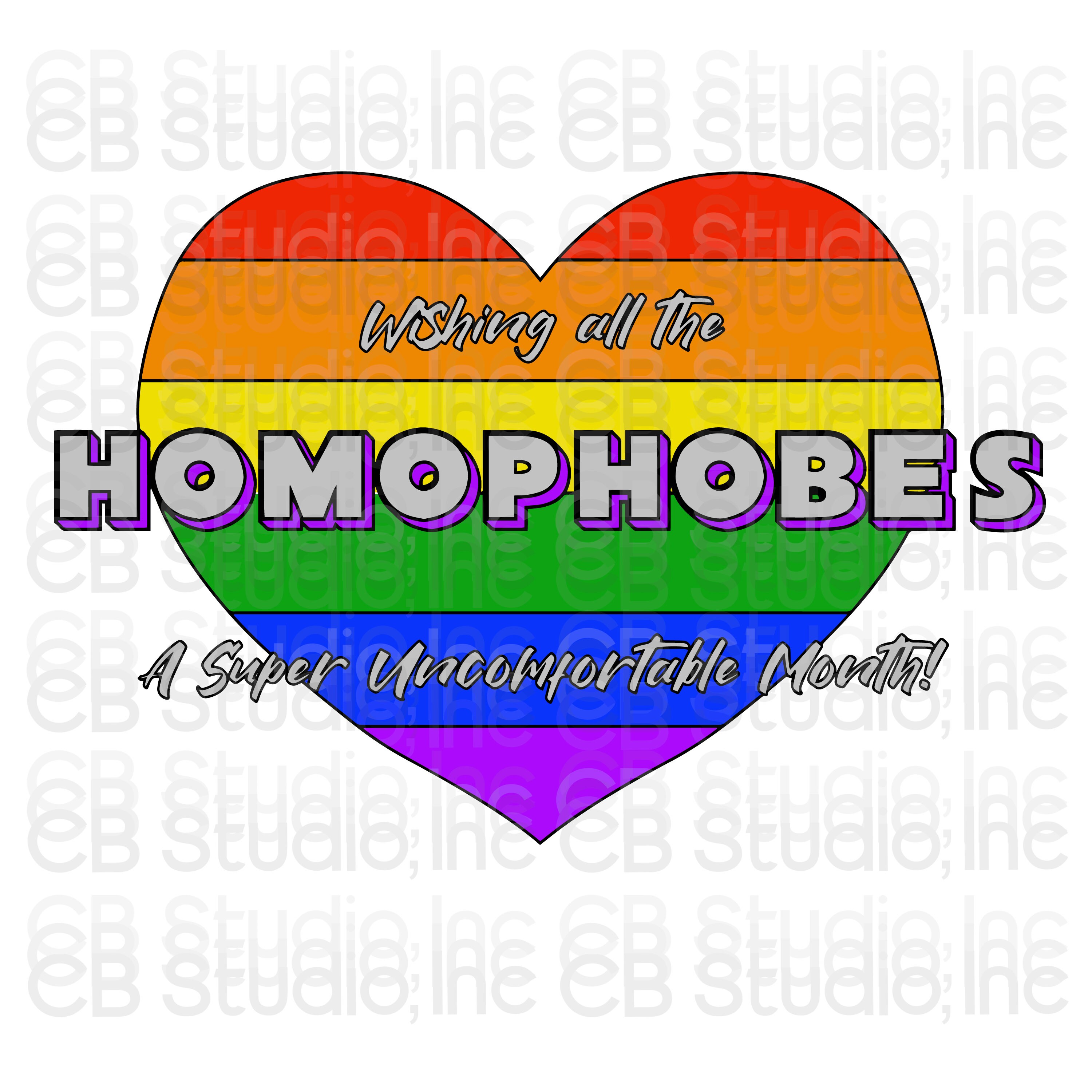 Wishing All the Homophobes A Super Uncomfortable Month - Rainbow Heart