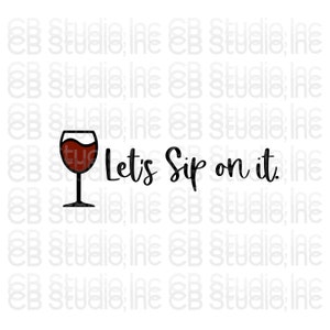 さあ飲んでみましょう - 赤ワイングラスのデザイン - *SVG および PNG デジタル ダウンロード*