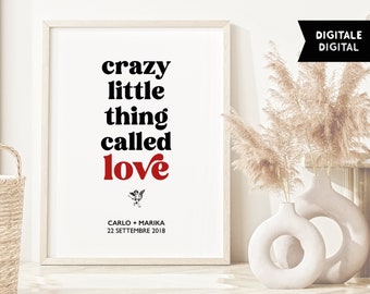 Quadretto digitale regalo con la frase 'Crazy little thing called love'  + i vostri nomi e  una data importante . download digitale