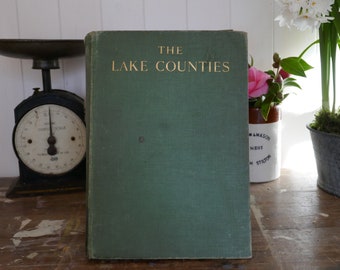 Rare Antique Limited edition 1932 signed copy - Lake Counties - Lake District Book - Vintage Nature Book - Vintage Book on England - Nature