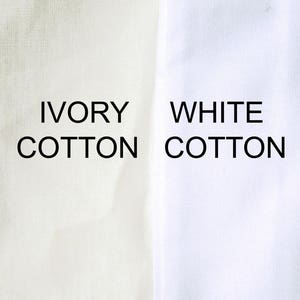 May include: Close-up of two fabric swatches, one ivory cotton and one white cotton. The swatches are side-by-side and the text "IVORY COTTON" and "WHITE COTTON" is printed below each swatch.