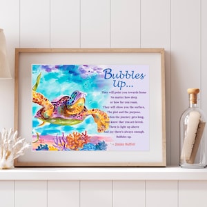 May include: A watercolor painting of a colorful sea turtle swimming in the ocean with coral reefs below. The painting is accompanied by a poem about bubbles and the journey of life, attributed to Jimmy Buffett.