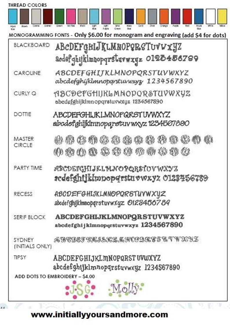 May include: A chart showing different monogram fonts for embroidery. The fonts include Blackboard, Caroline, Curly Q, Dottie, Master Circle, Party Time, Recess, Serif Block, Sydney (initials only), and Tipsy. The chart also includes a color chart with thread colors and a price list for the fonts.