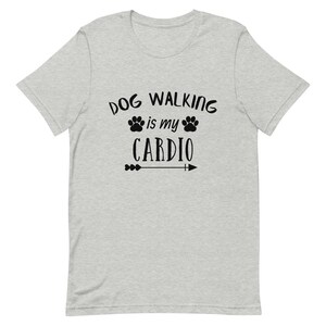 Dog Walking Is My Cardio Shirt, Dog Walker Shirt, Dog Sitter Shirt, Dog Walking